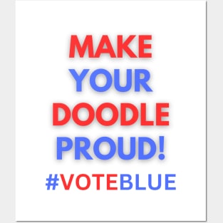 MAKE YOUR DOODLE PROUD!  #VOTEBLUE Posters and Art